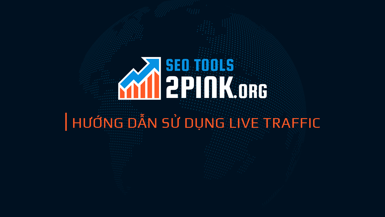 Hướng dẫn sử dụng Live Traffic giúp tăng traffic cho website miễn phí